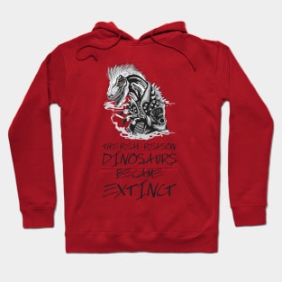 Smoking is the reason dinosaurs went extinct Hoodie